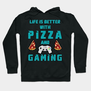 Life is better with Pizza and Gaming Hoodie
